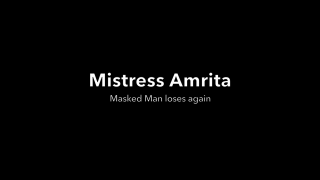 MISTRESS AMRITA – MASKED MAN LOSES AGAIN